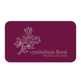 CYMBIDIUM FLORAL DIGITAL GIFT CARD
